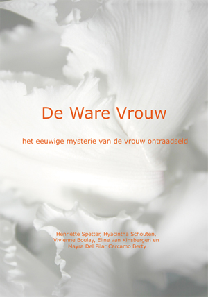 De Ware Vrouw, het eeuwige mysterie van de vrouw ontraadseld